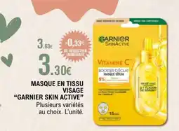 E.Leclerc MASQUE EN TISSU VISAGE GARNIER SKIN ACTIVE offre