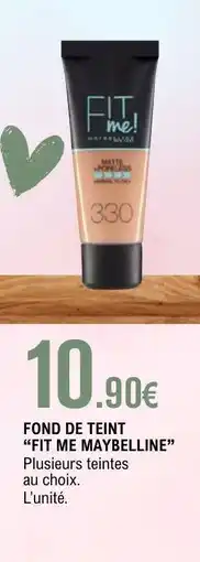 E.Leclerc FOND DE TEINT 'FIT ME MAYBELLINE' offre