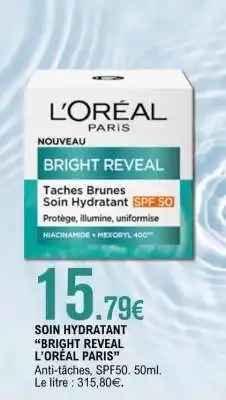 E.Leclerc SOIN HYDRATANT “BRIGHT REVEAL L’ORÉAL PARIS” offre