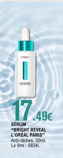 E.Leclerc SÉRUM “BRIGHT REVEAL L’ORÉAL PARIS” offre