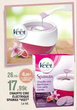 E.Leclerc CHAUFFE CIRE ÉLECTRIQUE SPAWAX “VEET” offre