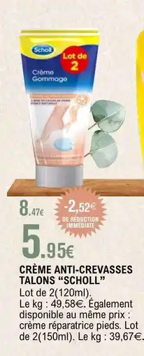 E.Leclerc CRÈME ANTI-CREVASSES TALONS “SCHOLL” offre