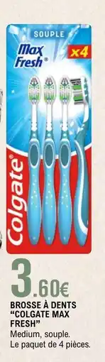 E.Leclerc Brosse a dents 'Colgate Max Fresh' offre