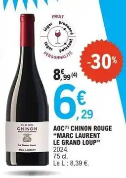 E.Leclerc AOC CHINON ROUGE MARC LAURENT LE GRAND LOUP offre