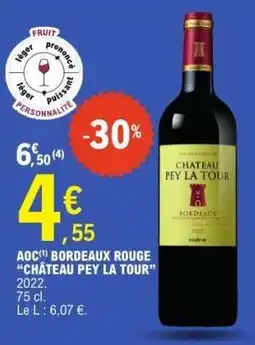 E.Leclerc AOC Bordeaux Rouge 'Château Pey La Tour' offre