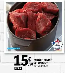 E.Leclerc Viande Bovine : À Fondue offre