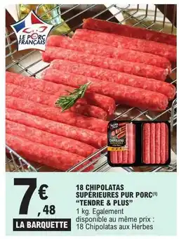 E.Leclerc 18 CHIPOLATAS SUPÉRIEURES PUR PORC offre