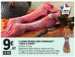 E.Leclerc 2 LAPINS ENTIERS SOUS FOURREAUX LOEUL & PIRIOT offre