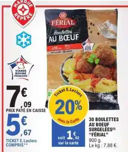 E.Leclerc 30 BOULETTES AU BOEUF SURGELÉES 'FÉRIAL' offre