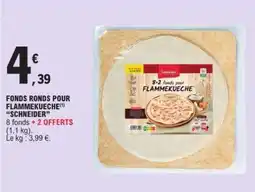 E.Leclerc FONDS RONDS POUR FLAMMEKUECHE 'SCHNEIDER' offre