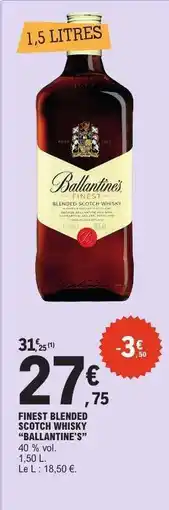 E.Leclerc FINEST BLENDED SCOTCH WHISKY 'BALLANTINE'S' offre