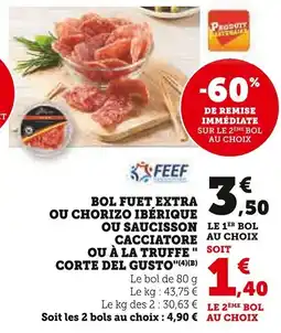 Super U Bol fuet extra ou chorizo ibérique ou saucisson bol cacciatore ou à la truffe corte del gusto offre