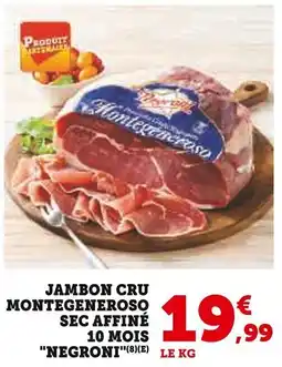 Super U Jambon cru montegeneroso sec affiné 10 mois negroni offre