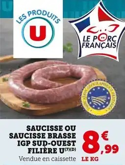 Super U Saucisse ou saucisse brasse igp sud-ouest filière u offre