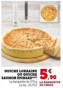 Super U Quiche lorraine ou quiche saumon épinard offre