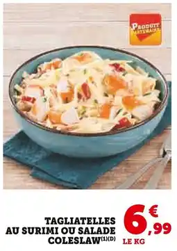 Super U Tagliatelles au surimi ou salade coleslaw offre