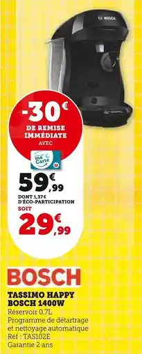 Super U BOSCH Tassimo happy bosch 1400w offre