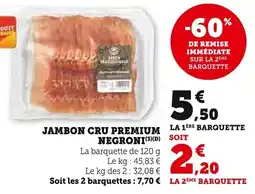 Super U Jambon cru premium negroni offre