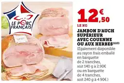 Super U Jambon d'auch supérieur avec couenne ou aux herbes offre