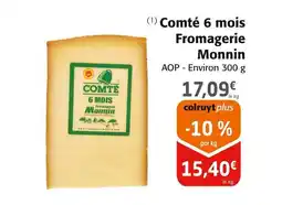 Colruyt MONNIN Comté 6 mois Fromagerie offre