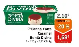 Colruyt BONTA DIVINA Panna Cotta Caramel offre