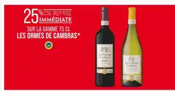 Match LES ORMES DE CAMBRAS 25% DE REMISE IMMÉDIATE SUR LA GAMME 75 CL LES ORMES DE CAMBRAS offre