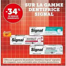 Super U SIGNAL -34% de remise immédiate sur la gamme dentifrice signal offre