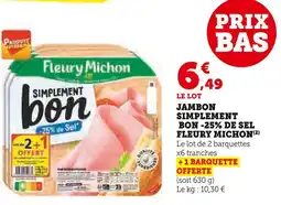Super U FLEURY MICHON Jambon simplement bon -25% de sel offre