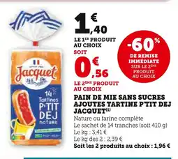Super U Jacquet Pain de mie sans sucres ajoutés Tartine P'tit Dej offre
