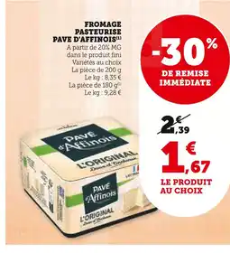 Super U PAVE D'AFFINOIS Fromage pasteurisé offre