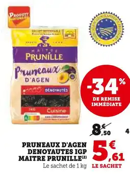 Super U MAITRE PRUNILLE Pruneaux d'Agen denoyautes IGP offre