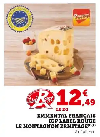 Super U Le Montagnon Ermitage Emmental français igp label rouge offre