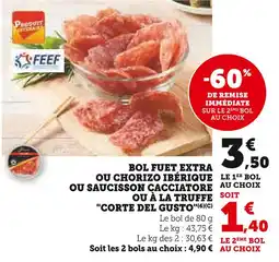 Super U CORTE DEL GUSTO Bol fuet extra ou chorizo ibérique ou saucisson cacciatore ou à la truffe offre