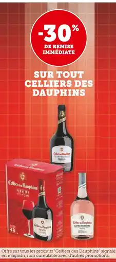 Super U Celliers des Dauphins -30% de remise immédiate sur tout celliers des dauphins offre