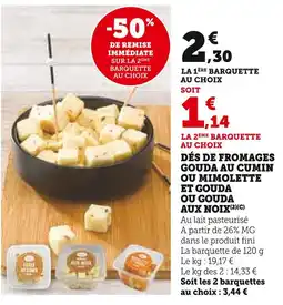 U Express Dés de fromages gouda au cumin ou mimolette et gouda ou gouda aux noix offre