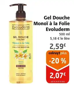Colruyt EVOLUDERM Gel Douche Monoï à la Folie offre