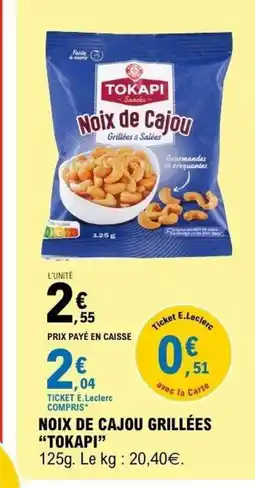 E.Leclerc TOKAPI Noix de cajou grillées offre