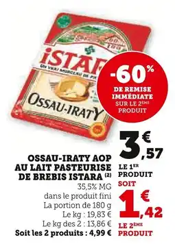 Super U Ossau-iraty aop au lait pasteurise de brebis istara offre
