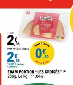 E.Leclerc LES CROISÉS Edam portion offre