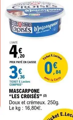 E.Leclerc LES CROISÉS Mascarpone offre