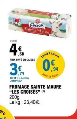 E.Leclerc LES CROISÉS Fromage sainte maure offre