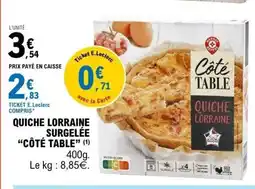 E.Leclerc CÔTÉ TABLE Quiche lorraine offre