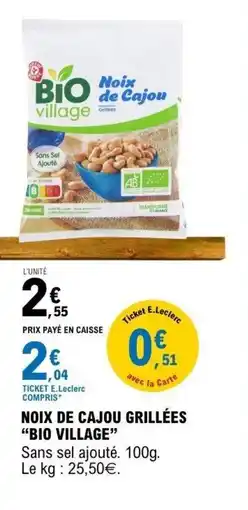 E.Leclerc BIO VILLAGE Noix de cajou grillées offre