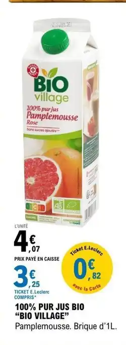 E.Leclerc BIO VILLAGE 100% Pur jus bio offre