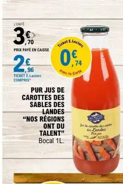 E.Leclerc NOS RÉGIONS ONT DU TALENT Pur jus de carottes des sables des landes offre