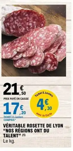 E.Leclerc NOS RÉGIONS ONT DU TALENT Véritable rosette de lyon offre