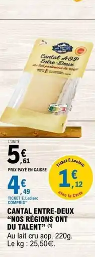 E.Leclerc NOS RÉGIONS ONT DU TALENT Cantal entre-deux offre
