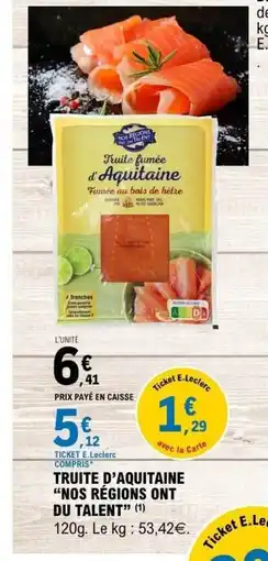 E.Leclerc NOS RÉGIONS ONT DU TALENT Truite d'aquitaine offre