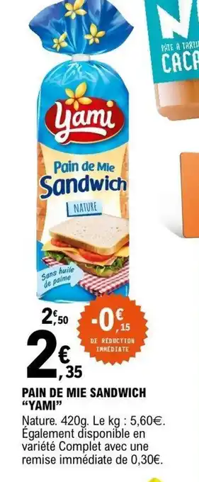 E.Leclerc YAMI Pain de mie sandwich offre