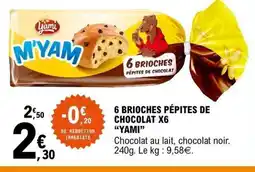 E.Leclerc YAMI 6 brioches pépites de chocolat x6 offre